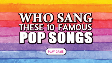 Who sang these 10 famous pop songs?