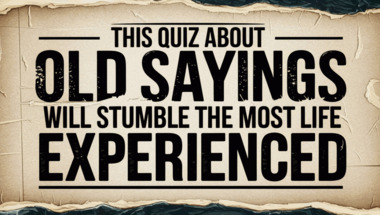 Quiz about old Sayings