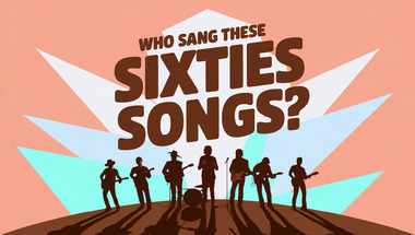 Who sang these 10 sixties songs?