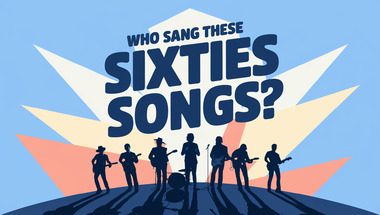Who sang these 10 sixties songs?