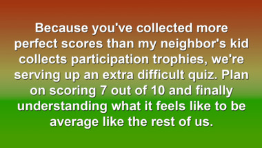 Smart enough for this trivia quiz?