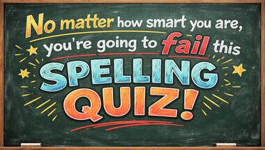 Spelling Challenge: 10 Quickfire Questions