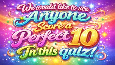 Ten-question fun facts challenge